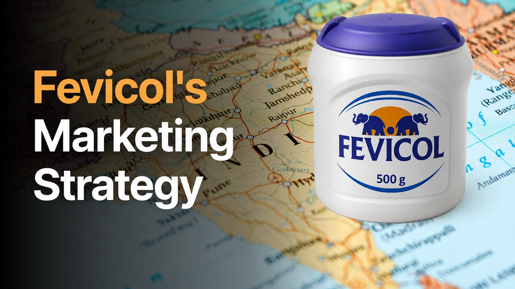 Fevicol Ads Marketing Strategy thumbnail featuring a Fevicol adhesive container on an India map background, highlighting the brand's famous advertising approach and marketing success.