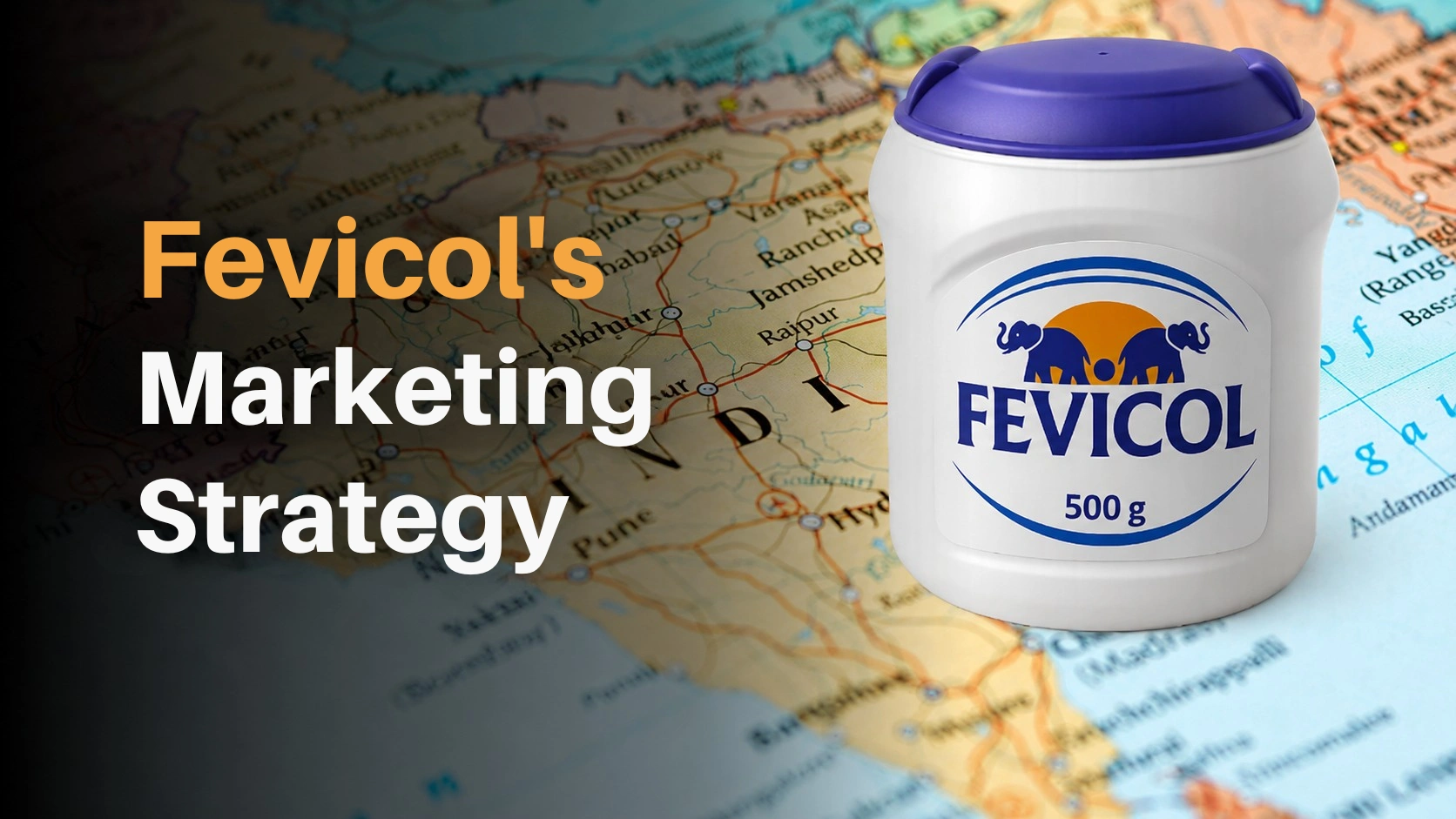 Fevicol Ads Marketing Strategy thumbnail featuring a Fevicol adhesive container on an India map background, highlighting the brand's famous advertising approach and marketing success.
